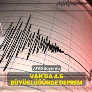 AFAD duyurdu: Van'da 4.6 byklnde deprem