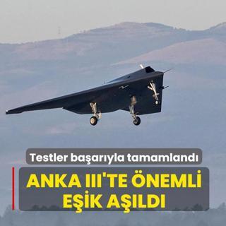 ANKA III'te nemli eik ald... Testler baaryla tamamland