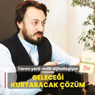 Tarm yerli-milli dijitalleiyor