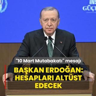 10 Mart Mutabakat mesaj: Bakan Erdoan: Hesaplar altst edecek