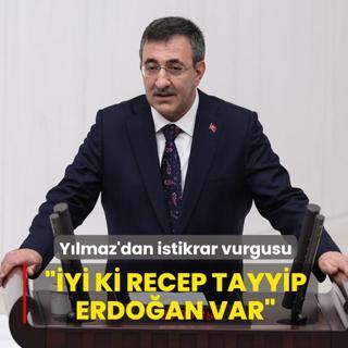 Cumhurbakan Yardmcs Ylmaz'dan istikrar vurgusu... yi ki Recep Tayyip Erdoan var
