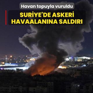 Suriye'de askeri havaalanna saldr... Havan topuyla vuruldu