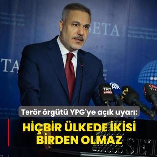 Bakan Fidan'dan terr rgt YPG'ye ak uyar: Hibir lkede iki silahl unsur olmaz