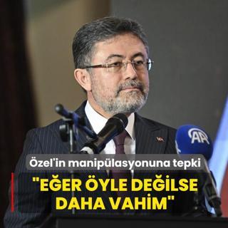 Bakan Yumakl'dan zel'in maniplasyonuna tepki: Eer yle deilse daha vahim