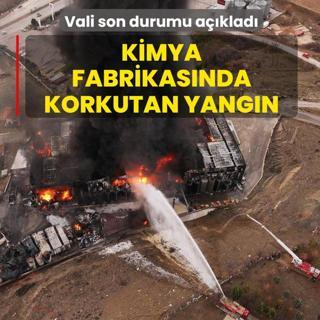 Kimya fabrikasnda korkutan yangn: Vali son durumu aklad