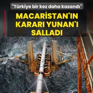 Macaristan'n karar Yunanistan' sallad: Trkiye bir kez daha kazand