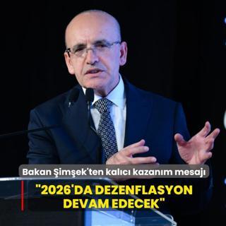 Bakan imek'ten kalc kazanm mesaj... 2026'da dezenflasyon devam edecek