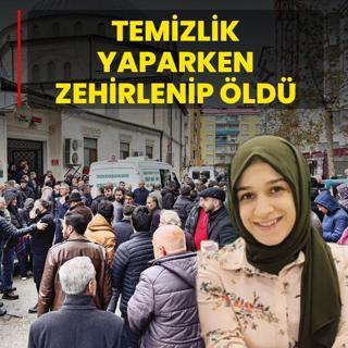 Temizlik yaparken zehirlenip ld
