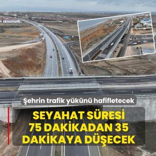 Seyahat sresi 75 dakikadan 35 dakikaya decek: ehrin trafik ykn hafifletecek
