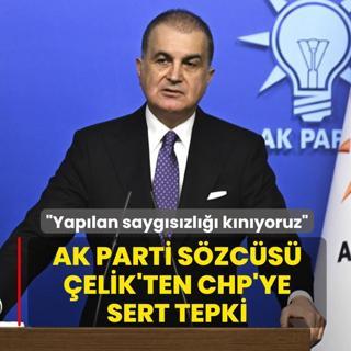AK Parti Szcs elik'ten CHP'ye sert tepki: Yaplan saygszl knyoruz