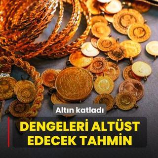 Dengeleri altst edecek tahmin! Altn katlad
