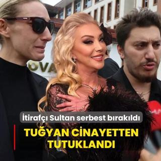 Tuyan cinayetten tutukland! tiraf Sultan serbest brakld!