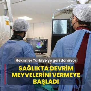 Salkta devrim meyvelerini vermeye balad... Hekimler Trkiye'ye geri dnyor