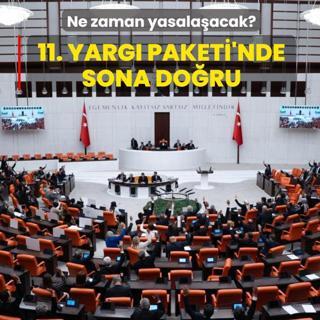 11. Yarg Paketi'nde sona doru... Ne zaman yasalaacak?