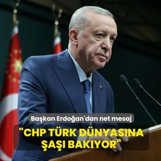 Bakan Erdoan'dan net mesaj: CHP Trk dnyasna a bakyor