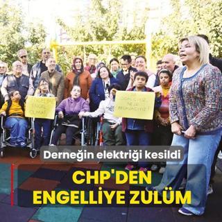 CHP'den engelliye zulm! Dernein elektrii kesildi