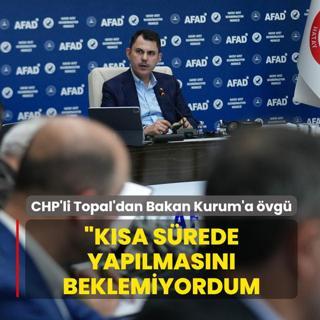 CHP'li Topal'dan deprem blgesindeki almalara vg: Bu kadar konutun ksa srede yaplmasn beklemiyordum