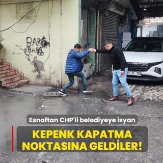 Esnaftan CHP'li belediyeye isyan... Kepenk kapatma noktasna geldiler!