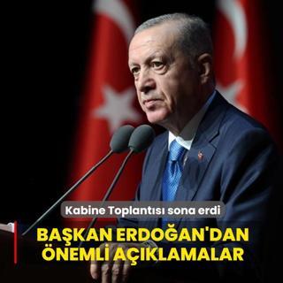 Kabine Toplants sona erdi... Bakan Erdoan'dan nemli aklamalar