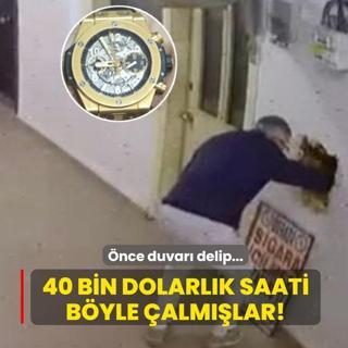 40 bin dolarl�k saati b�yle �alm��lar! �nce duvar� delip...