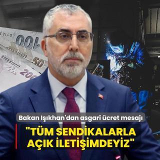 Bakan I��khan'dan asgari �cret mesaj�: T�m sendikalarla a��k ileti�imdeyiz