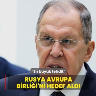Rusya Avrupa Birli�i'ni hedef ald�: En b�y�k tehdit