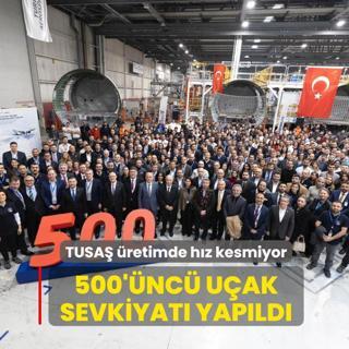 TUSA� �retimde h�z kesmiyor... 500'�nc� u�ak sevkiyat� yap�ld�