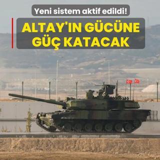 Yeni sistem aktif edildi! ALTAY'�n g�c�ne g�� katacak