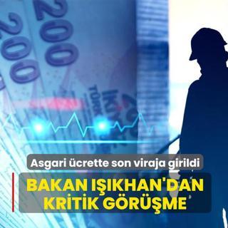 Asgari �crette son viraja girildi! Bakan I��khan'dan kritik g�r��me