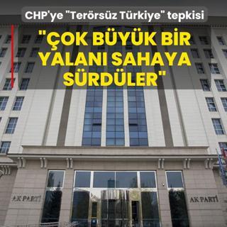CHP'ye �Ter�rs�z T�rkiye� tepkisi: �ok b�y�k bir yalan� sahaya s�rd�ler