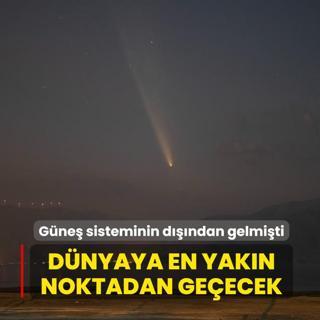 G�ne� sisteminin d���ndan gelmi�ti...  D�nyaya en yak�n noktadan ge�ecek