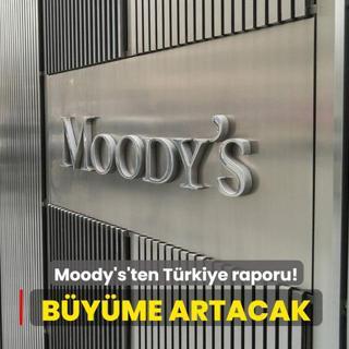 Moody's'ten T�rkiye raporu! B�y�me artacak