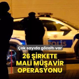 26 �irkete mali m��avir operasyonu! �ok say�da g�zalt� var