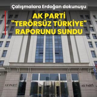 �al��malara Ba�kan Erdo�an dokunu�u: AK Parti �Ter�rs�z T�rkiye� raporunu sundu