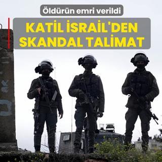 Katil �srail'den skandal talimat! �ld�r�n emri verildi