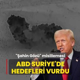 ABD Suriye'de hedefleri vurdu! ��ahin G�z�� misillemesi