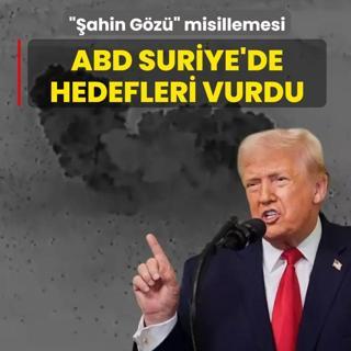 ABD Suriye'de hedefleri vurdu! ��ahin G�z�� misillemesi
