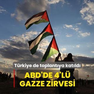 ABD'de 4'l� Gazze zirvesi: T�rkiye de toplant�ya kat�ld�