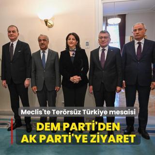 Meclis'te Ter�rs�z T�rkiye mesaisi: Dem Parti AK Parti'yi ziyaret etti