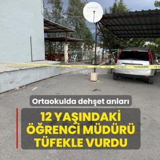 Ortaokulda deh�et anlar�: 12 ya��ndaki ��renci m�d�r� t�fekle vurdu