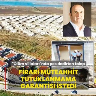 Firari m�teahhit tutuklanmama garantisi istedi