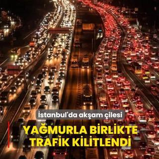 �stanbul'da ak�am �ilesi: Ya�murla birlikte trafik kilitlendi