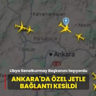 Libya Genelkurmay Ba�kan�n� ta��yordu... Ankara'da �zel jetle ba�lant� kesildi