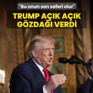 Trump a��k a��k g�zda�� verdi: Bu onun son seferi olur