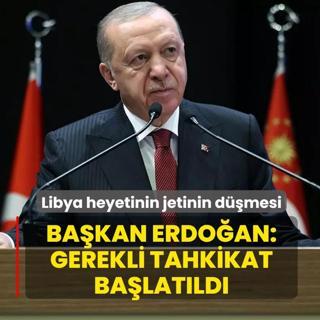 Libya heyetinin jetinin d��mesi: Ba�kan Erdo�an: Gerekli tahkikat ba�lat�ld�