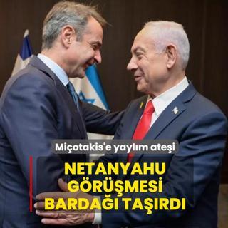 Netanyahu g�r��mesi barda�� ta��rd�! Mi�otakis'e yayl�m ate�i