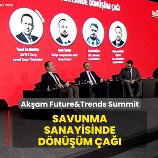 Ak�am Future&Trends Summit... Savunma Sanayisinde D�n���m �a��
