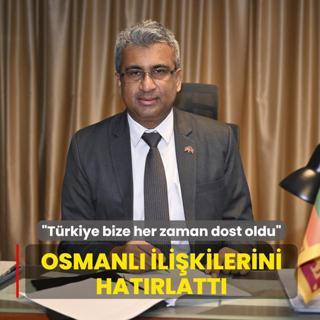 Osmanl� ili�kilerini hat�rlatt�: T�rkiye bize her zaman dost oldu