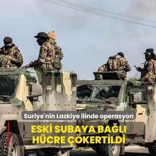 Suriye'nin Lazkiye ilinde operasyon! Eski subaya ba�l� h�cre ��kertildi