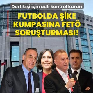 Futbolda �ike kumpas�na FET� soru�turmas�! TFF eski Ba�kanvekili Ar�bo�an i�in adli kontrol talebi